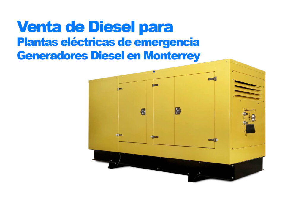 Venta de Diesel para Plantas eléctricas de emergencia - Generadores Diesel en Monterrey